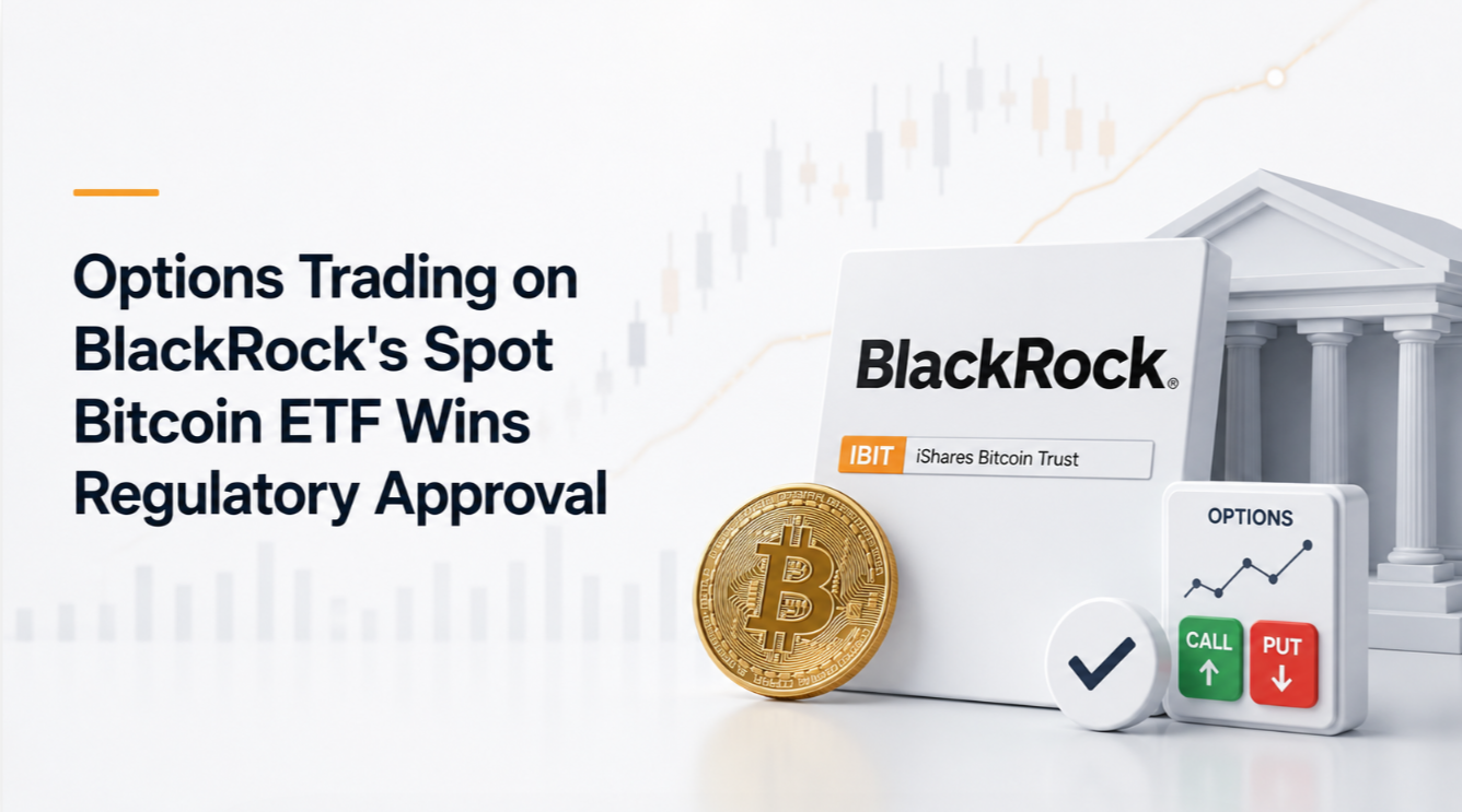 Options Trading on BlackRock's Spot Bitcoin ETF Wins Regulatory Approval